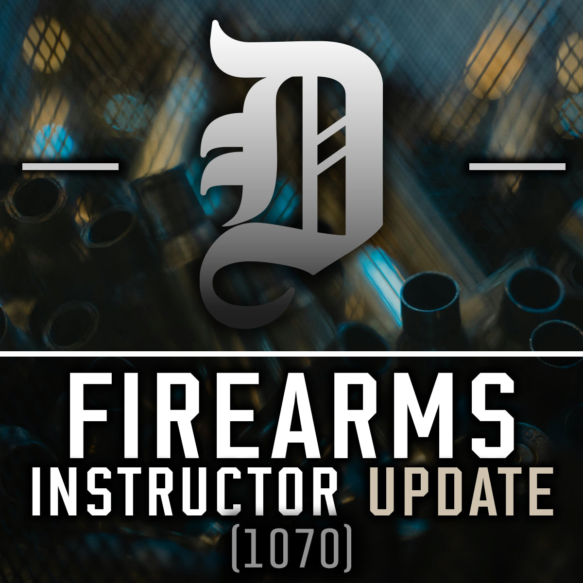 FIREARMS INSTRUCTOR UPDATE (1070) - October 26th [2026]